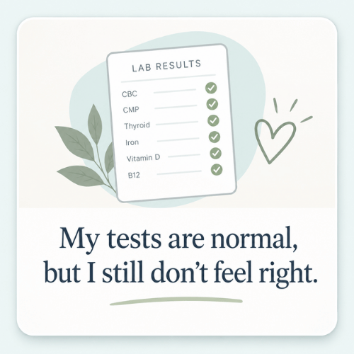 My tests are normal but I still don't feel right
